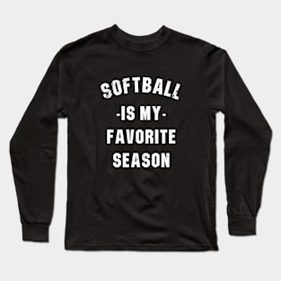 Softball is my Favorite Season Long Sleeve T-Shirt